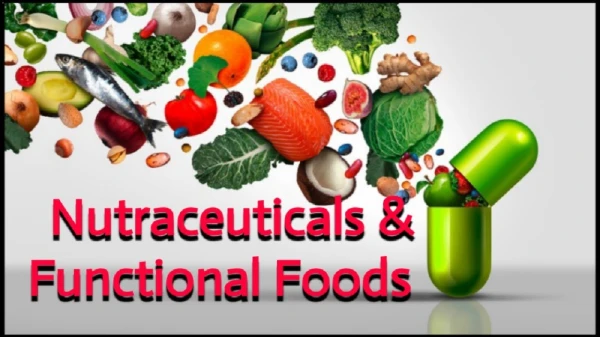 Functional Foods And Nutraceuticals Functional Foods And Nutraceuticals